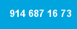 914 687 16 73
